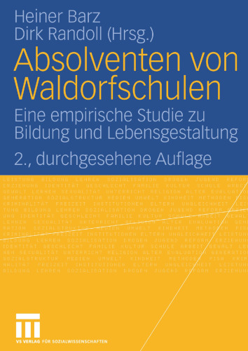 Absolventen von Waldorfschulen: Eine empirische Studie zu Bildung und Lebensgestaltung