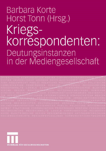 Kriegskorrespondenten: Deutungsinstanzen in der Mediengesellschaft