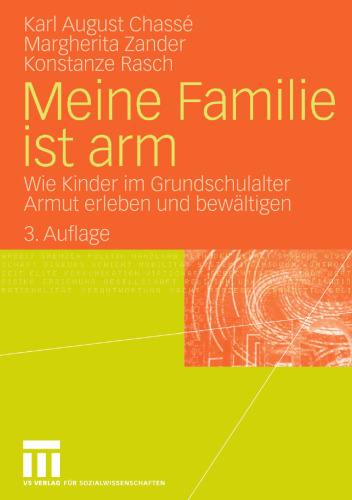 Meine Familie ist arm: Wie Kinder im Grundschulalter Armut erleben und bewältigen