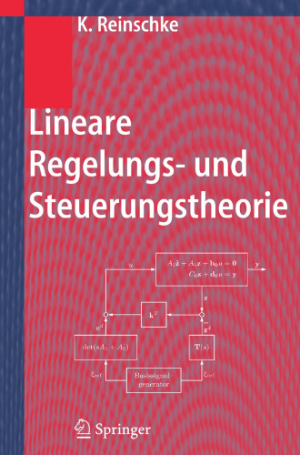 Lineare Regelungs- und Steuerungstheorie: Modellierung von Regelstrecken Robuste Stabilität und Entwurf robuster Regler Trajektoriensteuerung mit Folgeregelung Polynomiale Beschreibung von MIMO-Systemen Zeitdiskrete und Abtastregelkreise