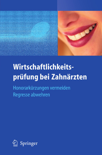 Wirtschaftlichkeitsprüfung bei Zahnärzten: Honorarkürzungen vermeiden — Regresse abwehren