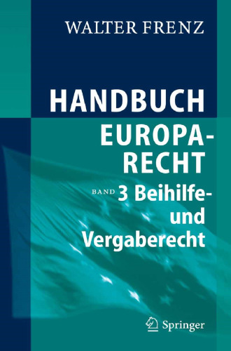 Handbuch Europarecht: Band 3 Beihilfe- und Vergaberecht