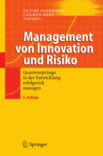 Management von Innovation und Risiko: Quantensprünge in der Entwicklung erfolgreich managen