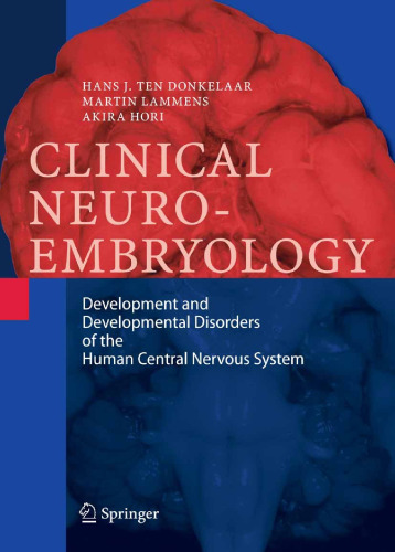 Clinical Neuroembryology: Development and Developmental Disorders of the Human Central Nervous System