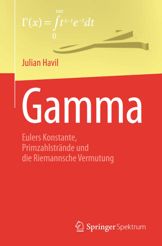 GAMMA: Eulers Konstante, Primzahlstrände und die Riemannsche Vermutung