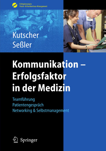 Kommunikation — Erfolgsfaktor in der Medizin: Teamführung, Patientengespräch, Networking & Selbstmarketing