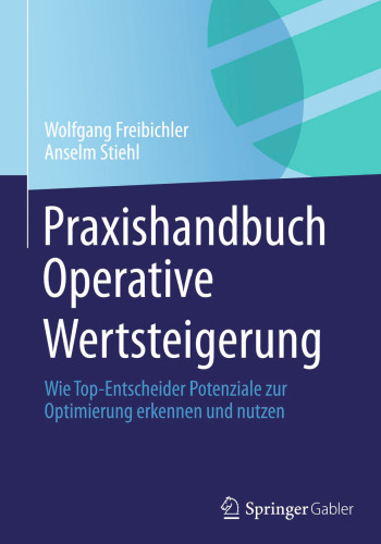 Praxishandbuch Operative Wertsteigerung: Wie Top-Entscheider Potenziale zur Optimierung erkennen und nutzen