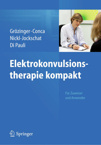 Elektrokonvulsionstherapie kompakt: Für Zuweiser und Anwender