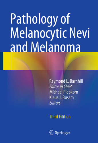 Pathology of Melanocytic Nevi and Melanoma