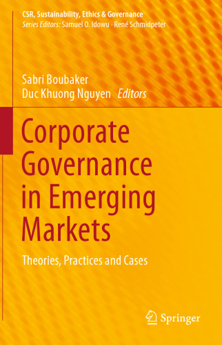 Corporate Governance in Emerging Markets: Theories, Practices and Cases