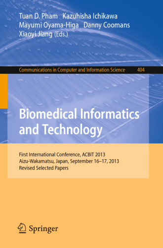 Biomedical Informatics and Technology: First International Conference, ACBIT 2013, Aizu-Wakamatsu, Japan, September 16-17, 2013. Revised Selected Papers