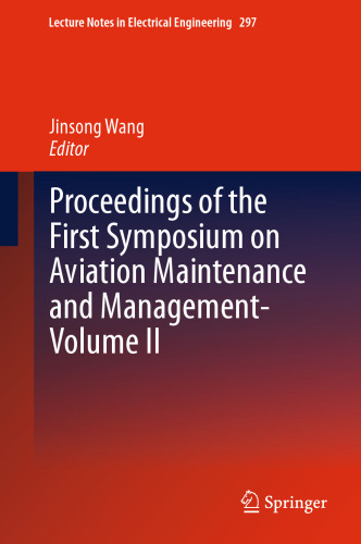 Proceedings of the First Symposium on Aviation Maintenance and Management-Volume II