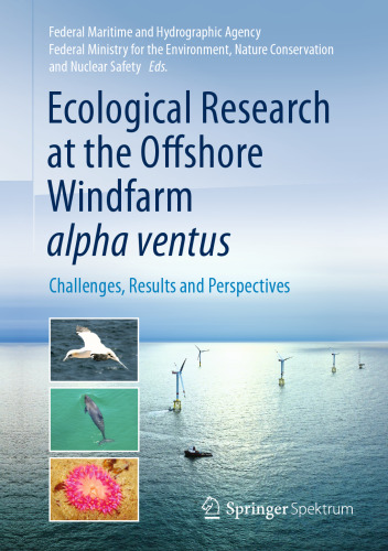 Ecological Research at the Offshore Windfarm alpha ventus: Challenges, Results and Perspectives