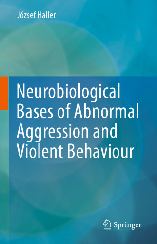 Neurobiological Bases of Abnormal Aggression and Violent Behaviour