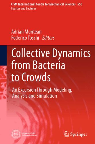 Collective Dynamics from Bacteria to Crowds: An Excursion Through Modeling, Analysis and Simulation