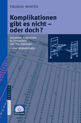 Komplikationen gibt es nicht — oder doch?: Stationäre Aufenthalte in Orthopädie und Traumatologie — eine Verlaufsstudie —