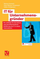 IT für Unternehmensgründer: Ein Leitfaden für die sichere und zukunftsorientierte Einführung von IT in neuen Unternehmen