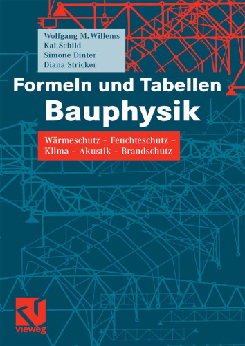 Formeln und Tabellen Bauphysik: Wärmeschutz — Feuchteschutz — Klima — Akustik — Brandschutz