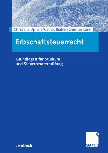 Erbschaftsteuerrecht: Grundlagen für Studium und Steuerberaterprüfung