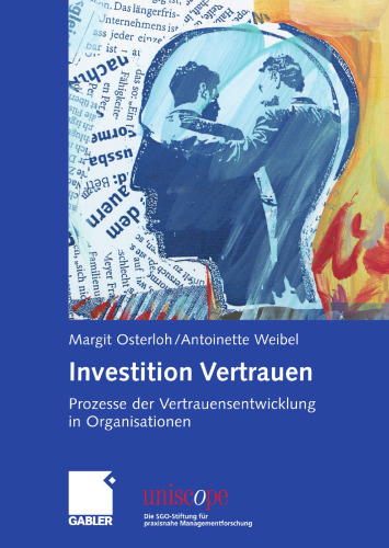 Investition Vertrauen: Prozesse der Vertrauensentwicklung in Organisationen