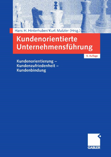 Kundenorientierte Unternehmensführung: Kundenorientierung — Kundenzufriedenheit — Kundenbindung