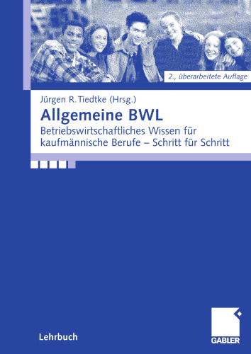 Allgemeine BWL: Betriebswirtschaftliches Wissen für kaufmännische Berufe — Schritt für Schritt