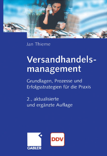 Versandhandelsmanagement: Grundlagen, Prozesse und Erfolgsstrategien für die Praxis