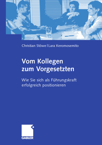 Vom Kollegen zum Vorgesetzten: Wie Sie sich als Führungskraft erfolgreich positionieren