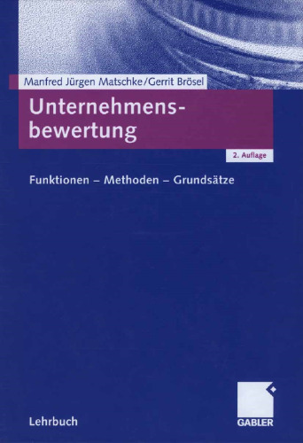 Unternehmensbewertung: Funktionen — Methoden — Grundsätze