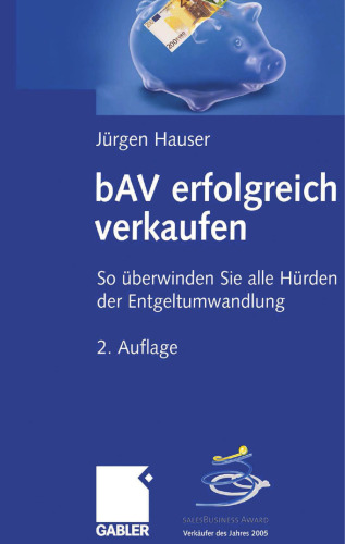 bAV erfolgreich verkaufen: So überwinden Sie alle Hürden der Entgeltumwandlung