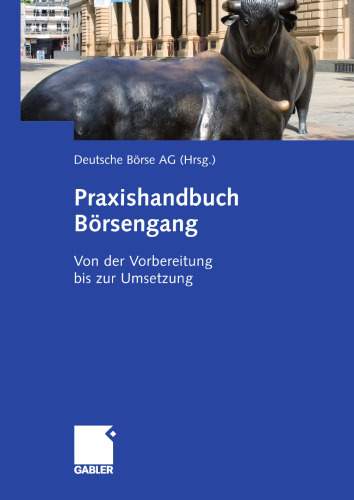 Praxishandbuch Börsengang: Von der Vorbereitung bis zur Umsetzung