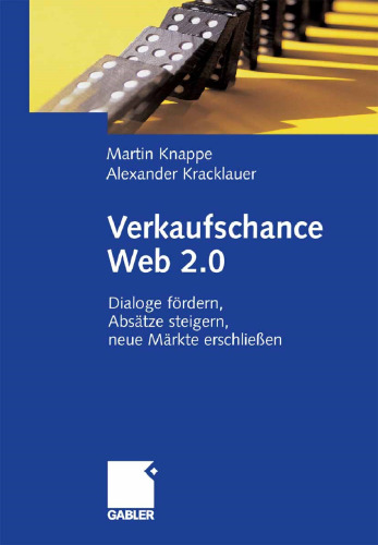 Verkaufschance Web 2.0: Dialoge fördern, Absätze steigern, neue Märkte erschließen