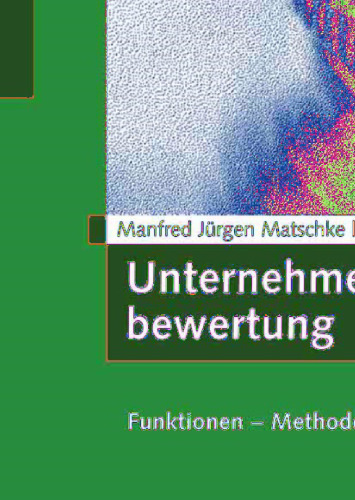 Unternehmensbewertung: Funktionen — Methoden — Grundsätze