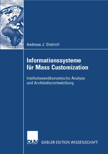 Informationssysteme für Mass Customization: Institutionenökonomische Analyse und Architekturentwicklung