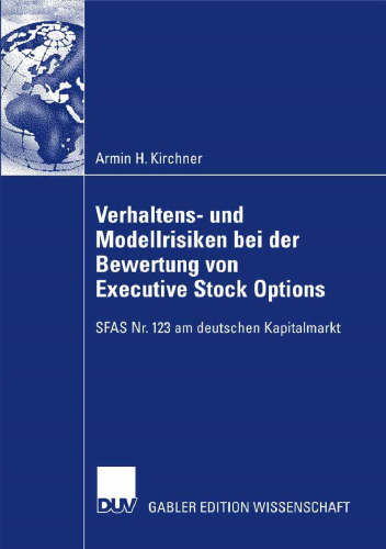 Verhaltens- und Modellrisiken bei der Bewertung von Executive Stock Options: SFAS Nr. 123 am deutschen Kapitalmarkt