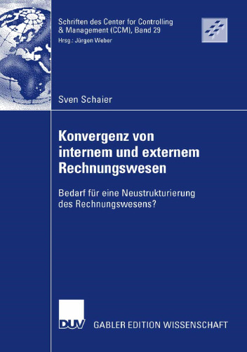 Konvergenz von internem und externem Rechnungswesen: Bedarf für eine Neustrukturierung des Rechnungswesens?