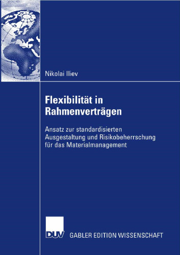 Flexibilität in Rahmenverträgen: Ansatz zur standardisierten Ausgestaltung und Risikobeherrschung für das Materialmanagement