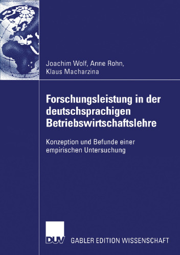 Forschungsleistung in der deutschsprachigen Betriebswirtschaftslehre: Konzeption und Befunde einer empirischen Untersuchung