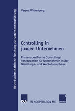 Controlling in jungen Unternehmen: Phasenspezifische Controllingkonzeptionen für Unternehmen in der Gründungs- und Wachstumsphase