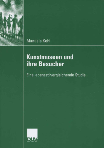 Kunstmuseen und ihre Besucher: Eine lebensstilvergleichende Studie