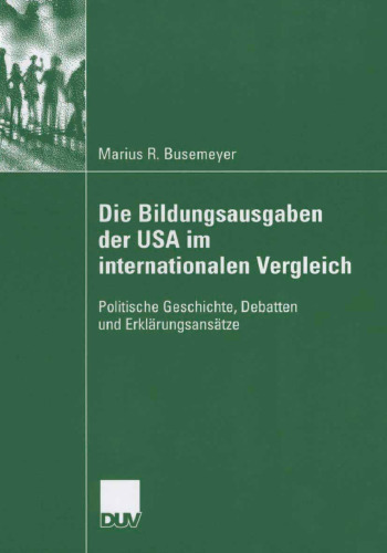 Die Bildunggsausgaben der USA im internationalen Vergleich: Politische Geschichte, Debatten und Erklärungsätze