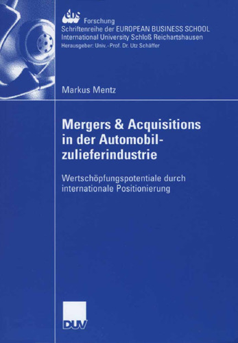 Mergers & Acquisitions in der Automobilzulieferindustrie: Wertschöpfungspotentiale durch internationale Positionierung