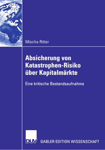 Absicherung von Katastrophen-Risiko über Kapitalmärkte: Eine kritische Bestandsaufnahme