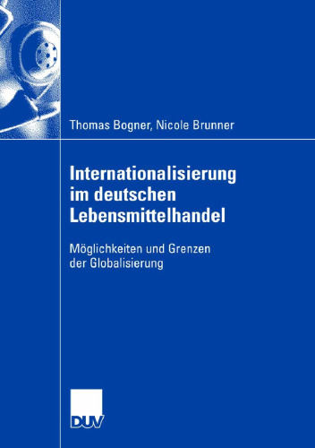 Internationalisierung im deutschen Lebensmittelhandel: Möglichkeiten und Grenzen der Globalisierung