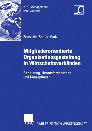 Mitgliederorientierte Organisationsgestaltung in Wirtschaftsverbänden: Bedeutung, Herausforderungen und Konzeptionen