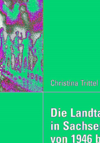 Die Landtagsfraktionen in Sachsen-Anhalt von 1946 bis 1950: Analyse des landespolitischen Handelns und der Handlungsspielräume kollektiver Akteure in der werdenden DDR