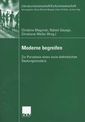 Moderne begreifen: Zur Paradoxie eines sozio-ästhetischen Deutungsmusters