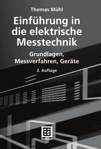 Einführung in die elektrische Messtechnik: Grundlagen, Messverfahren, Geräte