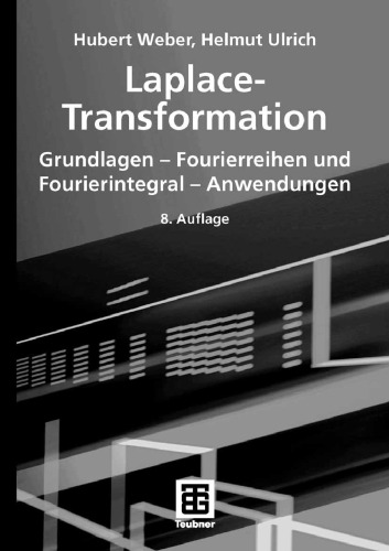 Laplace-Transformation: Grundlagen — Fourierreihen und Fourierintegral — Anwendungen