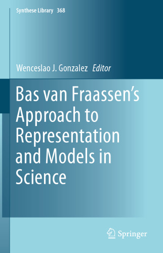 Bas van Fraassen’s Approach to Representation and Models in Science